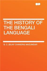 The History of the Bengali Language