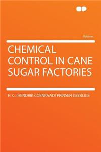 Chemical Control in Cane Sugar Factories