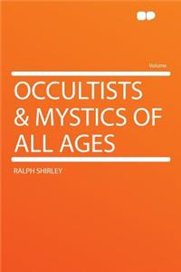 Occultists & Mystics of All Ages