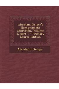 Abraham Geiger's Nachgelassene Schriften, Volume 5, Part 1