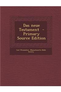 Das Neue Testament - Primary Source Edition