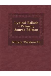 Lyrical Ballads - Primary Source Edition