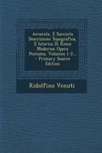 Accurata, E Succinta Descrizione Topografica, E Istorica Di Roma Moderna