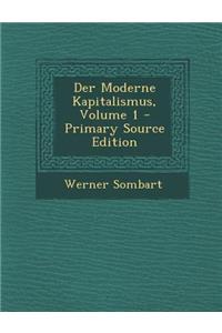 Der Moderne Kapitalismus, Volume 1 - Primary Source Edition