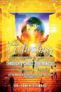 Activating the Kingdom of God Through a Christ-Like Mindset