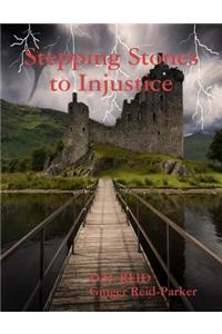 Stepping Stones to Injustice