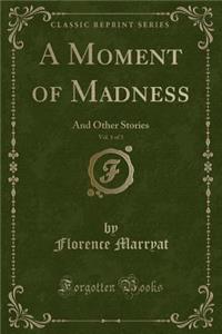 A Moment of Madness, Vol. 1 of 3