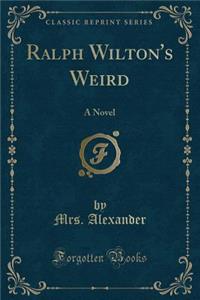 Ralph Wilton's Weird