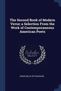 THE SECOND BOOK OF MODERN VERSE; A SELEC