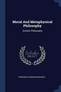 Moral And Metaphysical Philosophy