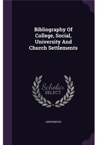 Bibliography of College, Social, University and Church Settlements