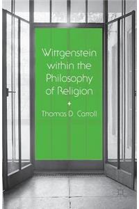 Wittgenstein Within the Philosophy of Religion