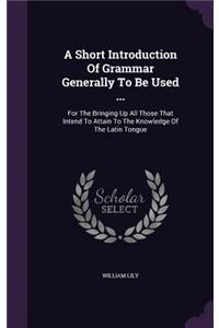 A Short Introduction Of Grammar Generally To Be Used ...