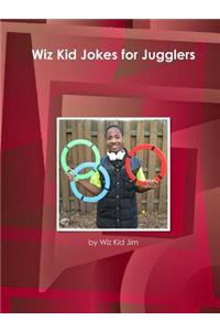 Wiz Kid Jokes for Jugglers