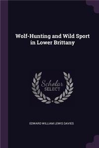 Wolf-Hunting and Wild Sport in Lower Brittany