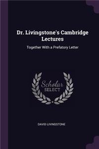 Dr. Livingstone's Cambridge Lectures