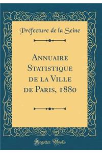Annuaire Statistique de la Ville de Paris, 1880 (Classic Reprint)