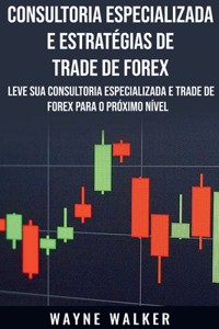 Consultoria Especializada e Estratégias De Trade De Forex