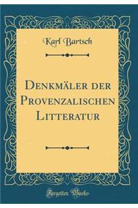 DenkmÃ¤ler Der Provenzalischen Litteratur (Classic Reprint)