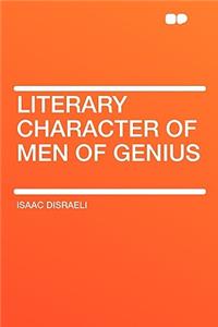 Literary Character of Men of Genius