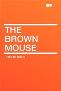 The Brown Mouse