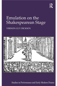 Emulation on the Shakespearean Stage