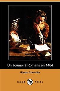 Tournoi a Romans En 1484 (Dodo Press)
