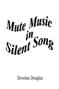 Mute Music in Silent Song