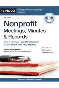 Nonprofit Meetings, Minutes & Records: How to Run Your Nonprofit Corporation So You Don't Run Into Trouble [With CDROM]