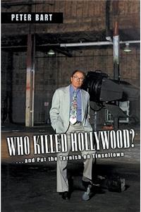 Who Killed Hollywood? Lib/E