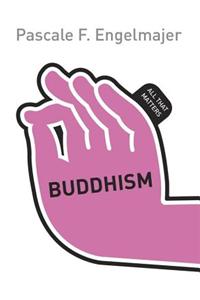 Buddhism: All That Matters