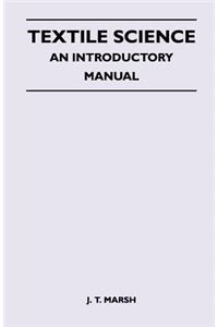 Textile Science - An Introductory Manual