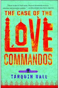 Case of the Love Commandos: From the Files of Vish Puri, India's Most Private Investigator