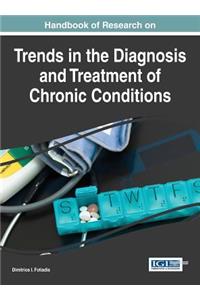 Handbook of Research on Trends in the Diagnosis and Treatment of Chronic Conditions