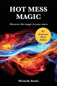 Hot Mess Magic