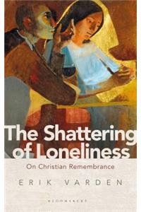 The Shattering of Loneliness