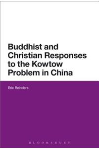 Buddhist and Christian Responses to the Kowtow Problem in China