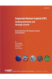 Corporate Venture Capital (CVC) Seeking Innovation and Strategic Growth