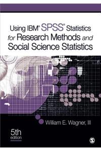 Using IBM(R) SPSS(R) Statistics for Research Methods and Social Science Statistics
