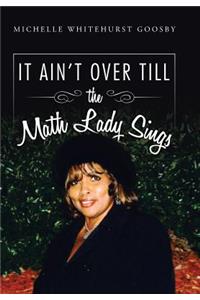 IT AIN'T OVER TILL the Math Lady Sings