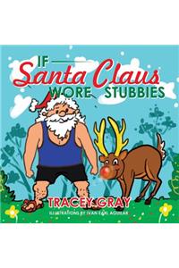If Santa Claus Wore Stubbies