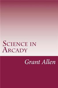 Science in Arcady