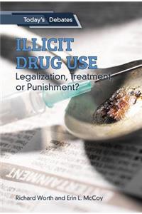 Illicit Drug Use: Legalization, Treatment, or Punishment?