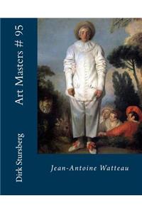 Art Masters # 95: Jean-Antoine Watteau