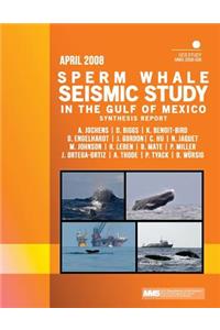 Sperm Whale Seismic Study in the Gulf of Mexico Synthesis Report