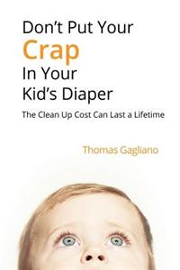 Don't Put Your Crap in Your Kid's Diaper