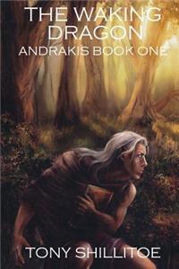 The Waking Dragon: Andrakis Book One