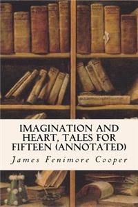 Imagination and Heart, Tales for Fifteen (annotated)