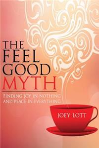 Feel Good Myth