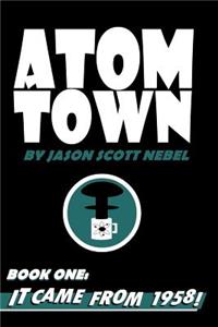 Atom Town Book 1